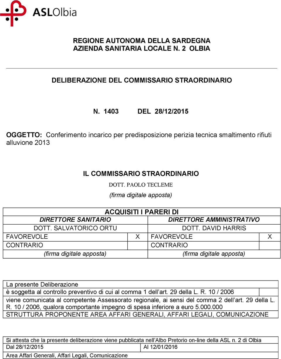 PAOLO TECLEME (firma digitale apposta) ACQUISITI I PARERI DI DIRETTORE SANITARIO DIRETTORE AMMINISTRATIVO DOTT. SALVATORICO ORTU DOTT.