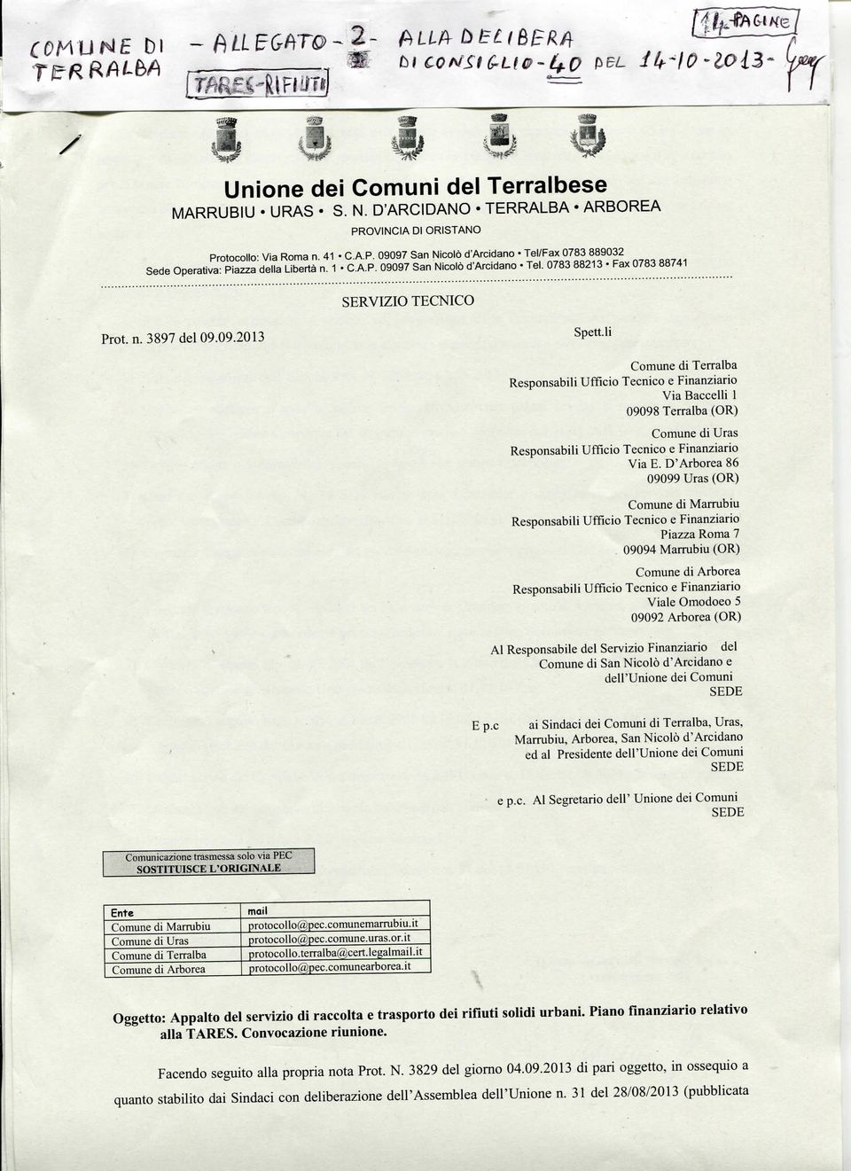 D'Arborea 86 09099 Uras (OR) Comune di Marrubiu Responsabili Ufficio Tecnico e Finanziario Piazza Roma 7 09094 Marrubiu (OR) Comune di Arborea Responsabili Ufficio Tecnico e Finanziario Viale Omodoeo