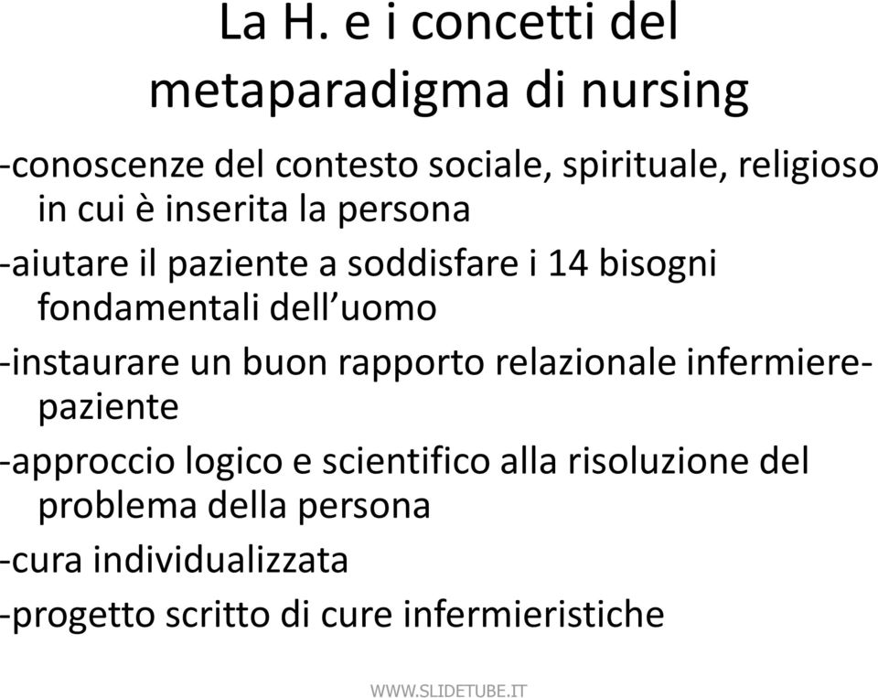 dell uomo -instaurare un buon rapporto relazionale infermierepaziente -approccio logico e