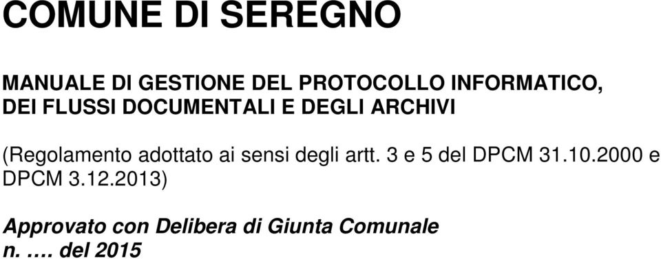 (Regolamento adottato ai sensi degli artt. 3 e 5 del DPCM 31.