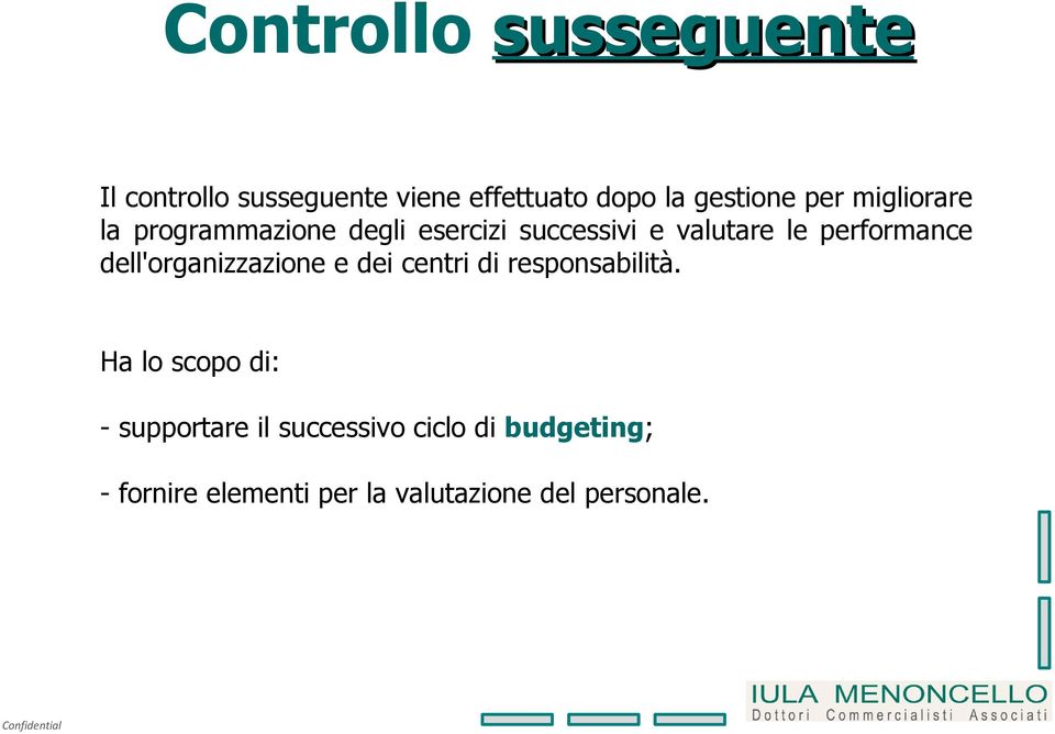 performance dell'organizzazione e dei centri di responsabilità.