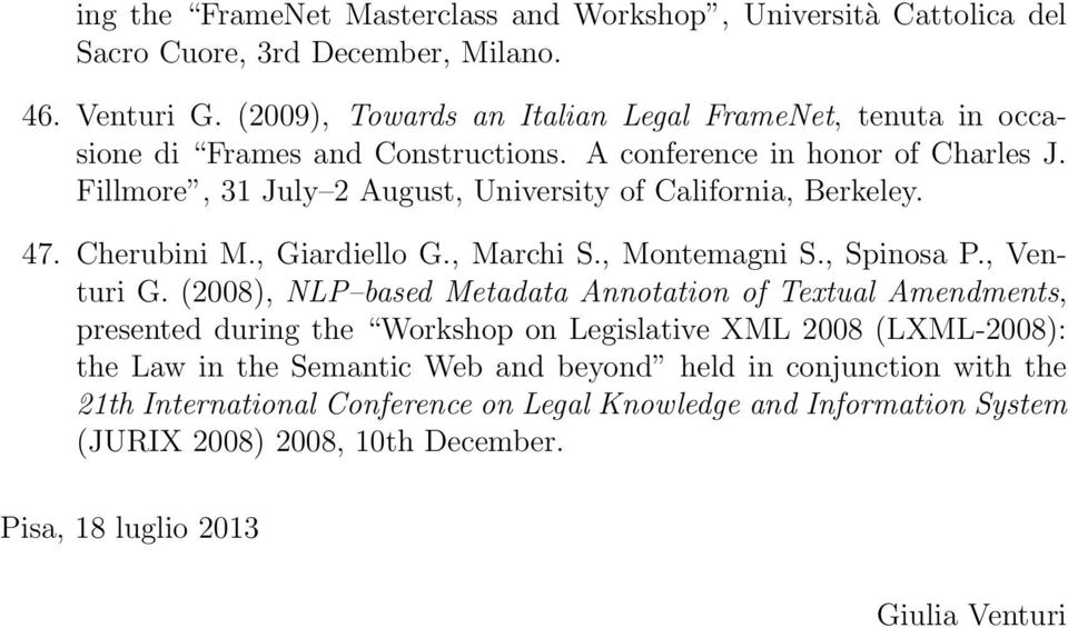 Fillmore, 31 July 2 August, University of California, Berkeley. 47. Cherubini M., Giardiello G., Marchi S., Montemagni S., Spinosa P., Venturi G.