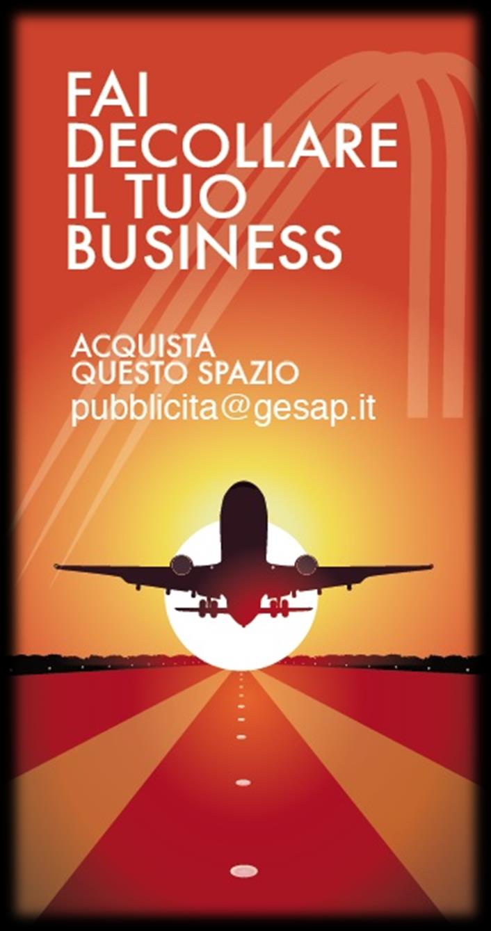 Direzione Commerciale & Marketing Servizio Advertising GES.A.P. - Aeroporto Internazionale di Palermo,"Falcone e Borsellino" - 90045 Cinisi Maurizio Nocilla Resp.