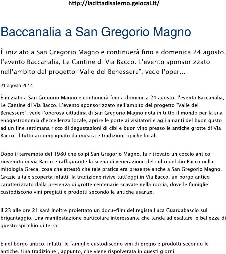 .. 21 agosto 2014 È iniziato a San Gregorio Magno e continuerà fino a domenica 24 agosto, l evento Baccanalia, Le Cantine di Via Bacco.
