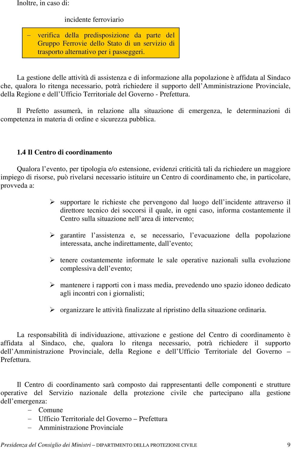 della Regione e dell Ufficio Territoriale del Governo - Prefettura.