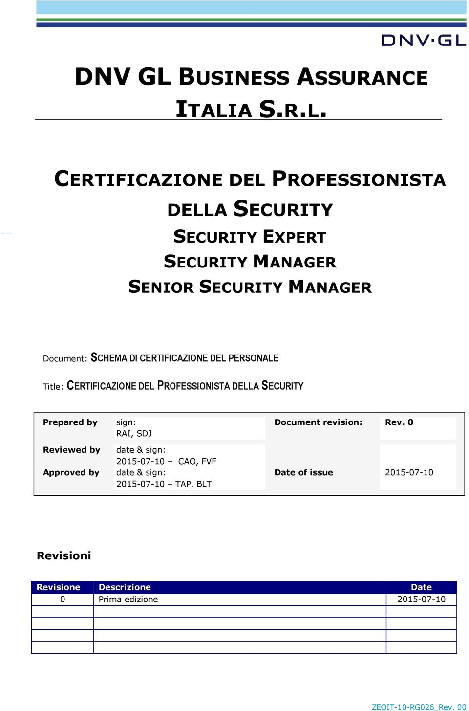 CERTIFICAZIONE DEL PROFESSIONISTA DELLA SECURITY SECURITY EXPERT SECURITY MANAGER SENIOR SECURITY MANAGER Document: