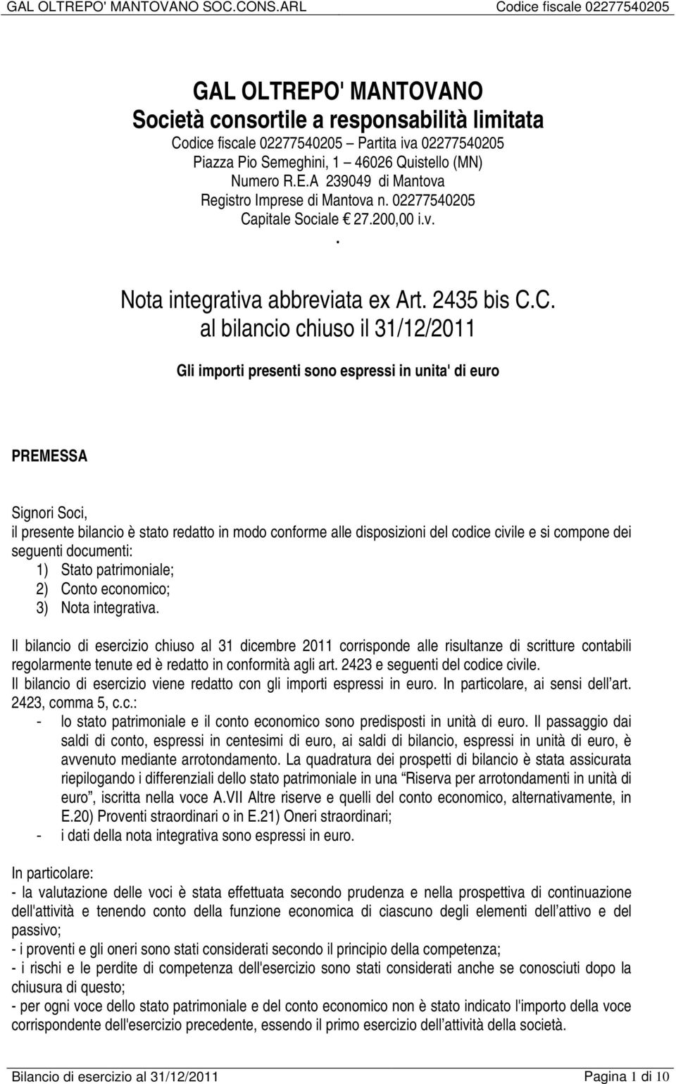 pitale Sociale 27.200,00 i.v.. Nota integrativa abbreviata ex Art. 2435 bis C.