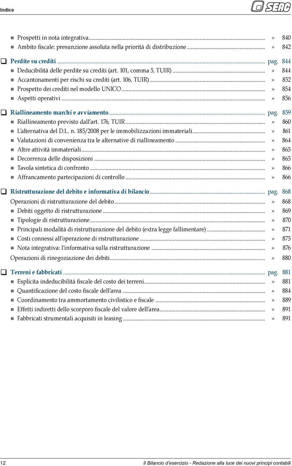 .. pag. 859 Riallineamento previsto dall art. 176, TUIR...» 860 L alternativa del D.L. n. 185/2008 per le immobilizzazioni immateriali.