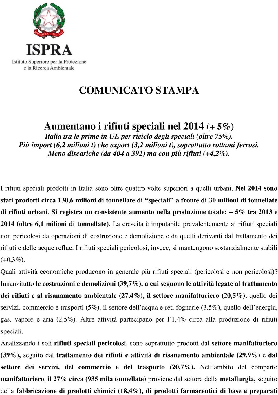 I rifiuti speciali prodotti in Italia sono oltre quattro volte superiori a quelli urbani.