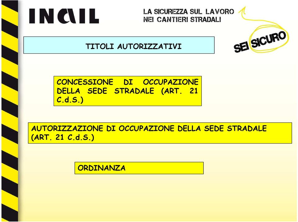 21 C.d.S.) AUTORIZZAZIONE DI  21 C.d.S.) ORDINANZA