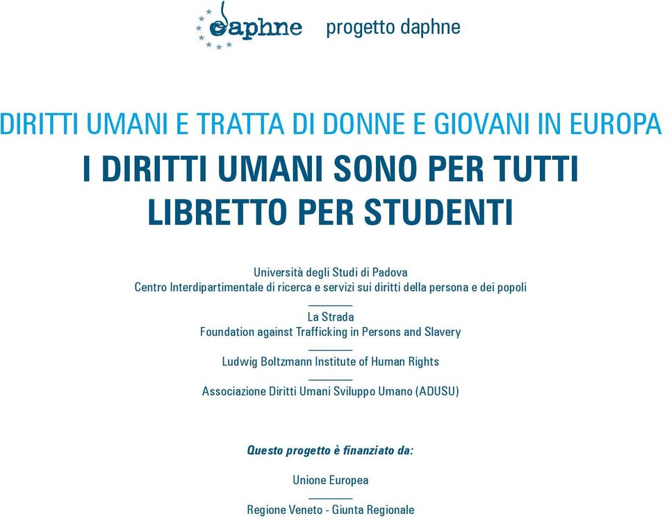 dei popoli La Strada Foundation against Trafficking in Persons and Slavery Ludwig Boltzmann Institute of Human Rights