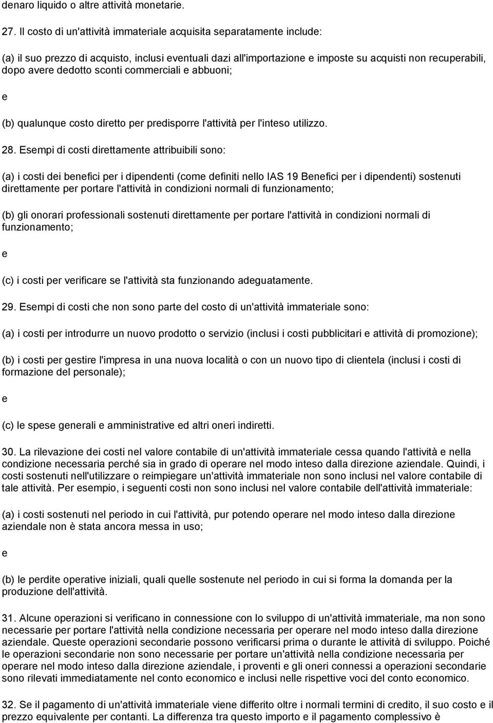 abbuoni; (b) qualunqu costo dirtto pr prdisporr l'attività pr l'intso utilizzo. 28.