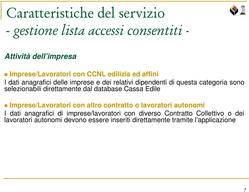 Cassa Edile Imprese/Lavoratori con altro contratto o lavoratori autonomi I dati anagrafici di imprese/lavoratori