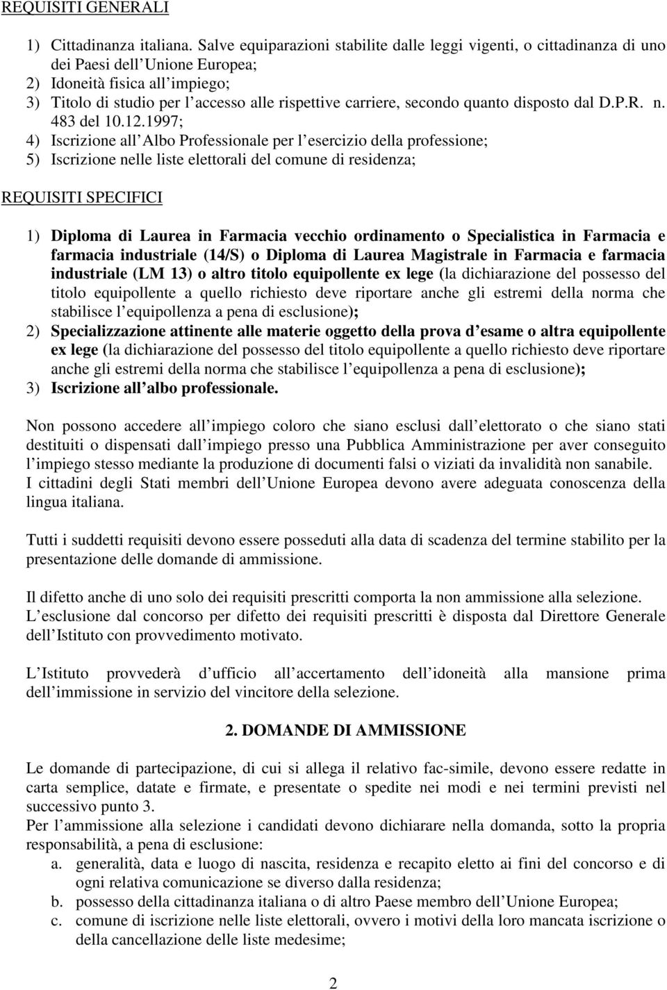 secondo quanto disposto dal D.P.R. n. 483 del 10.12.