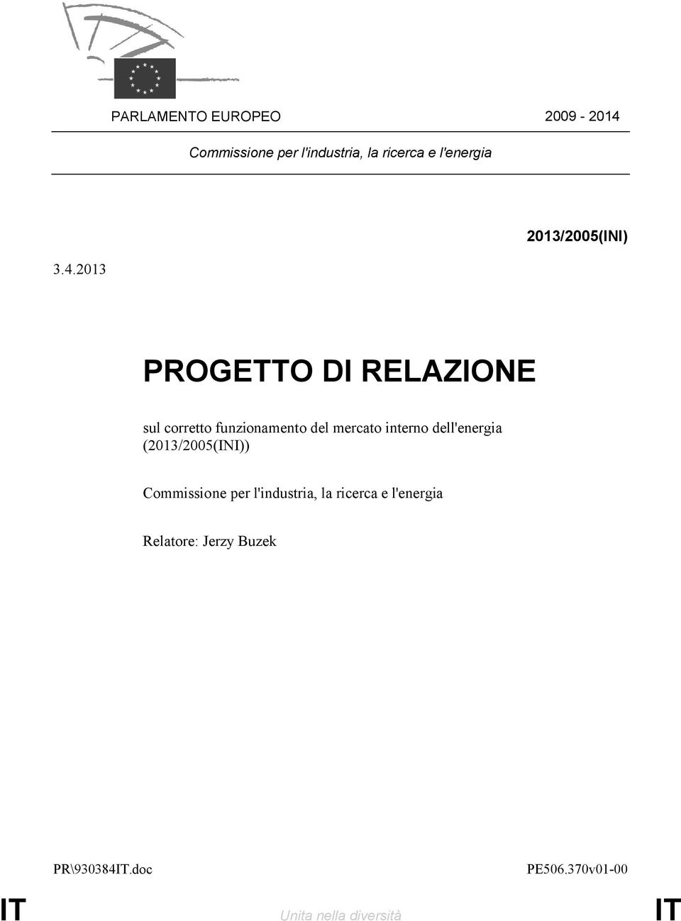 2013 PROGETTO DI RELAZIONE sul corretto funzionamento del mercato interno