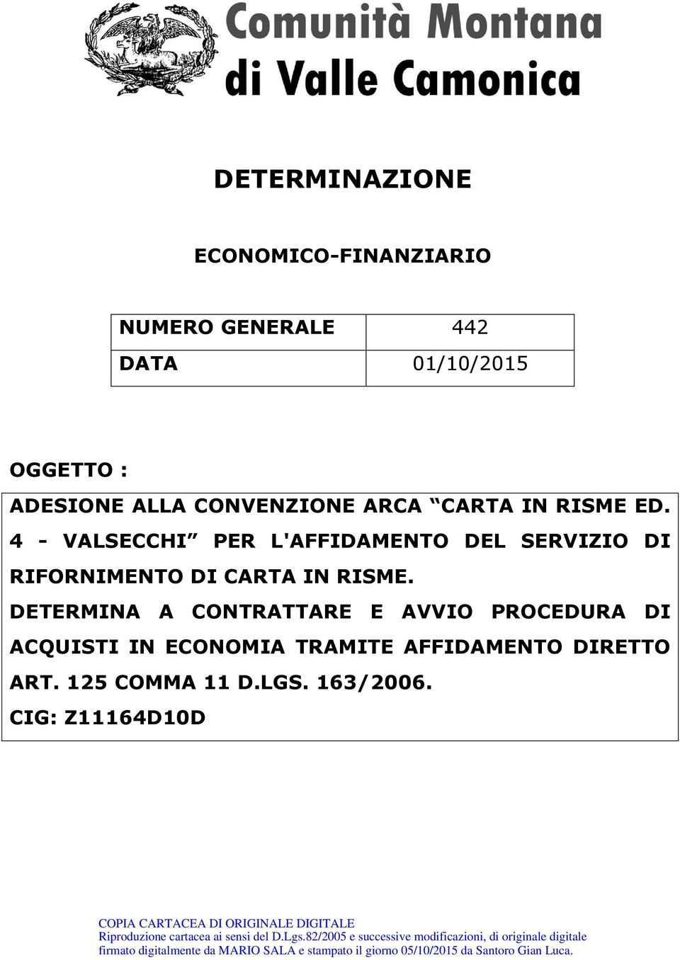 4 - VALSECCHI PER L'AFFIDAMENTO DEL SERVIZIO DI RIFORNIMENTO DI CARTA IN RISME.