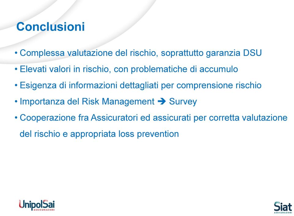 dettagliati per comprensione rischio Importanza del Risk Management Survey