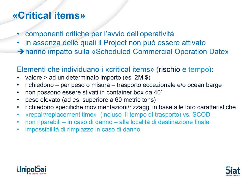 2M $) richiedono per peso o misura trasporto eccezionale e/o ocean barge non possono essere stivati in container box da 40 peso elevato (ad es.