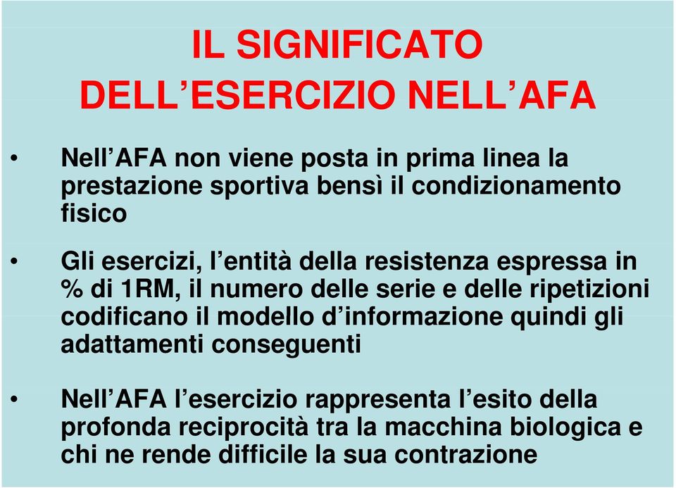 serie e delle ripetizioni codificano il modello d informazione quindi gli adattamenti conseguenti Nell AFA l