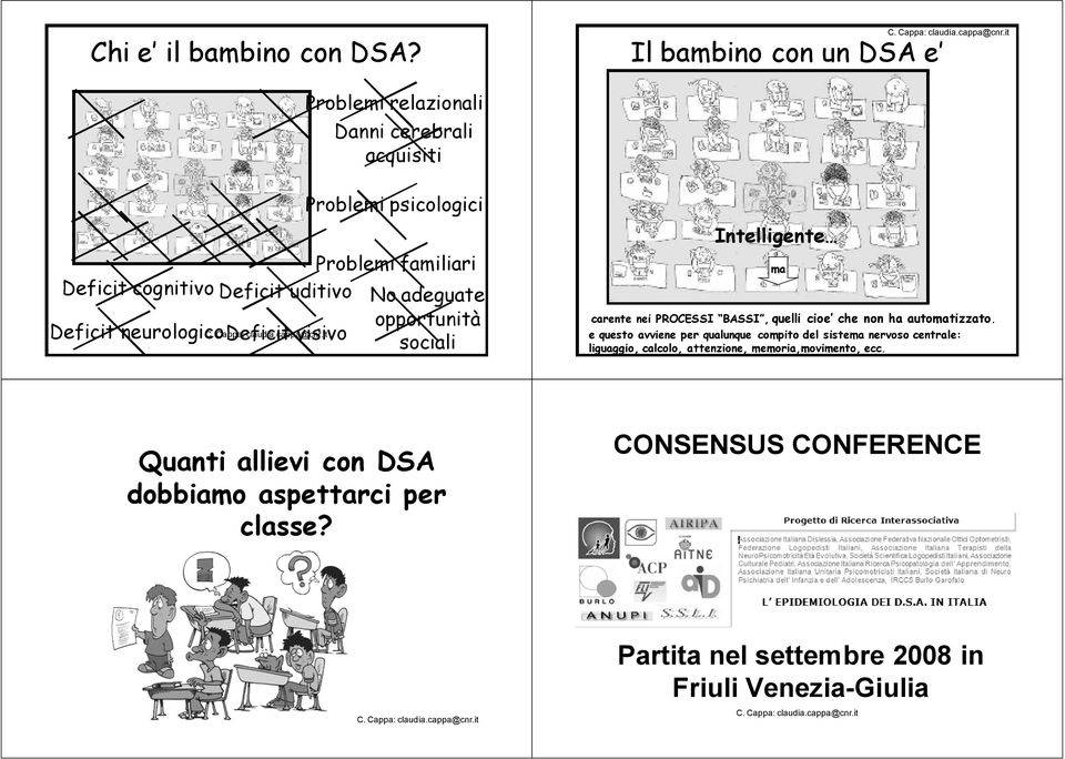 adeguate opportunità Deficit neurologico C. Cappa: Deficit claudia.cappa@cnr.