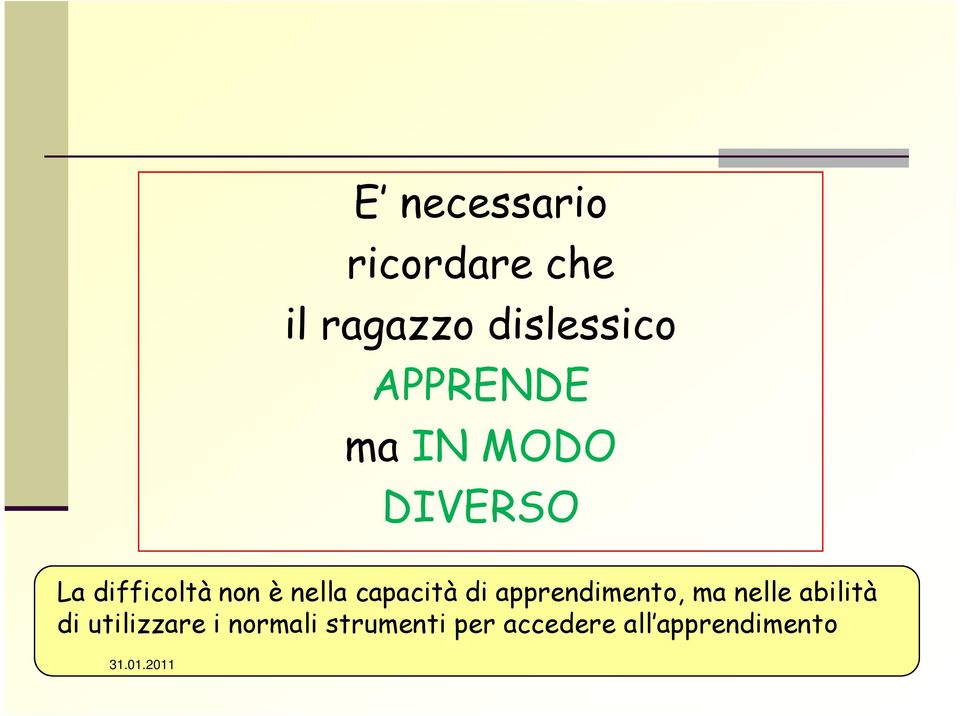 capacità di apprendimento, ma nelle abilità di