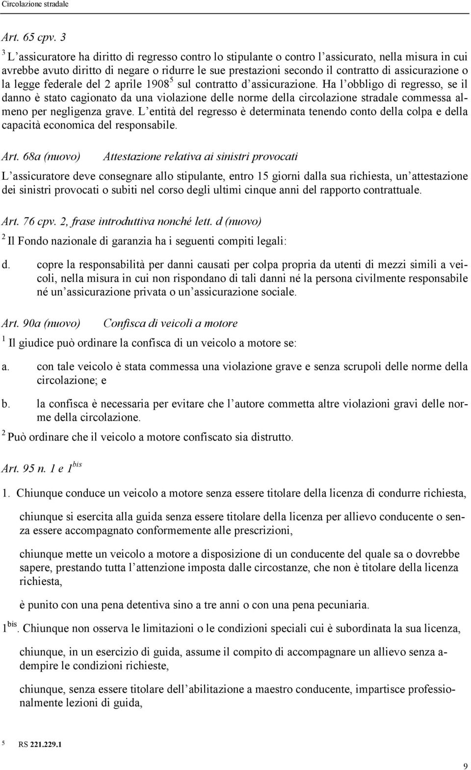 assicurazione o la legge federale del aprile 908 5 sul contratto d assicurazione.