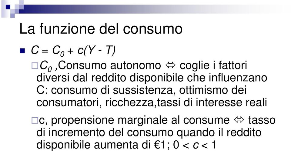 dei consumatori, ricchezza,tassi di interesse reali c, propensione marginale al