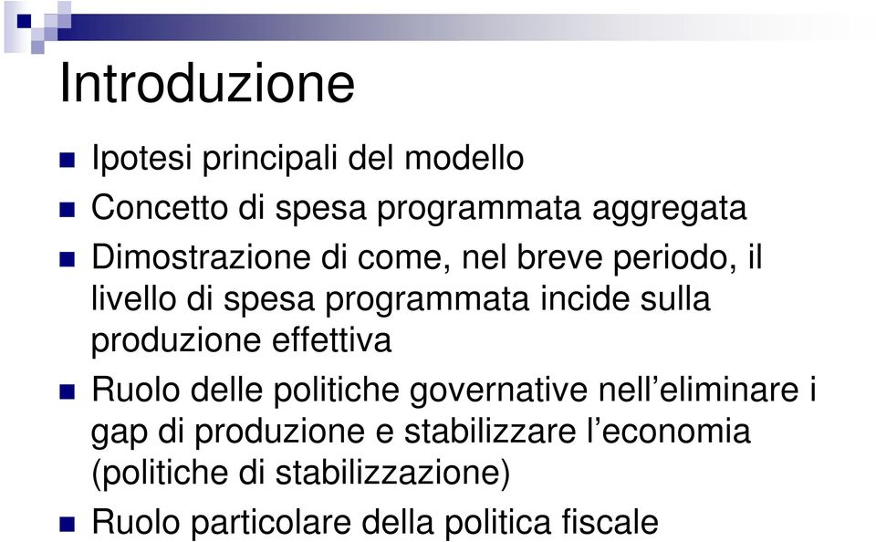 produzione effettiva Ruolo delle politiche governative nell eliminare i gap di produzione