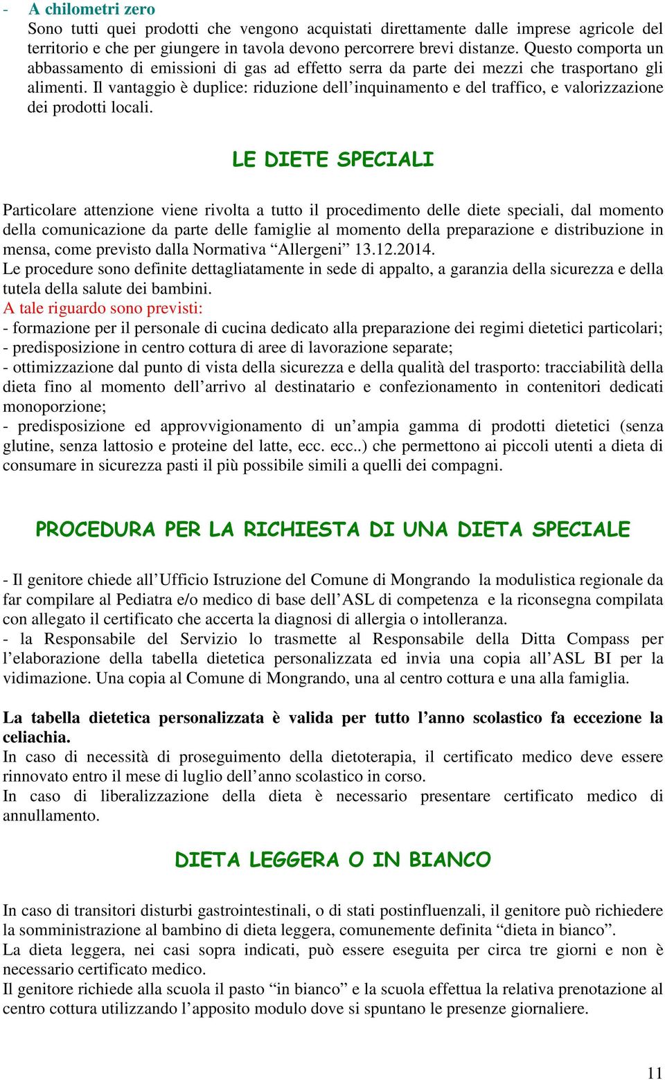 Il vantaggio è duplice: riduzione dell inquinamento e del traffico, e valorizzazione dei prodotti locali.