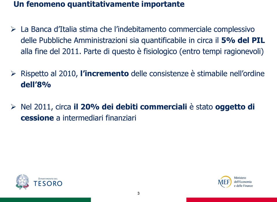 Parte di questo è fisiologico (entro tempi ragionevoli) Rispetto al 2010, l incremento delle consistenze è