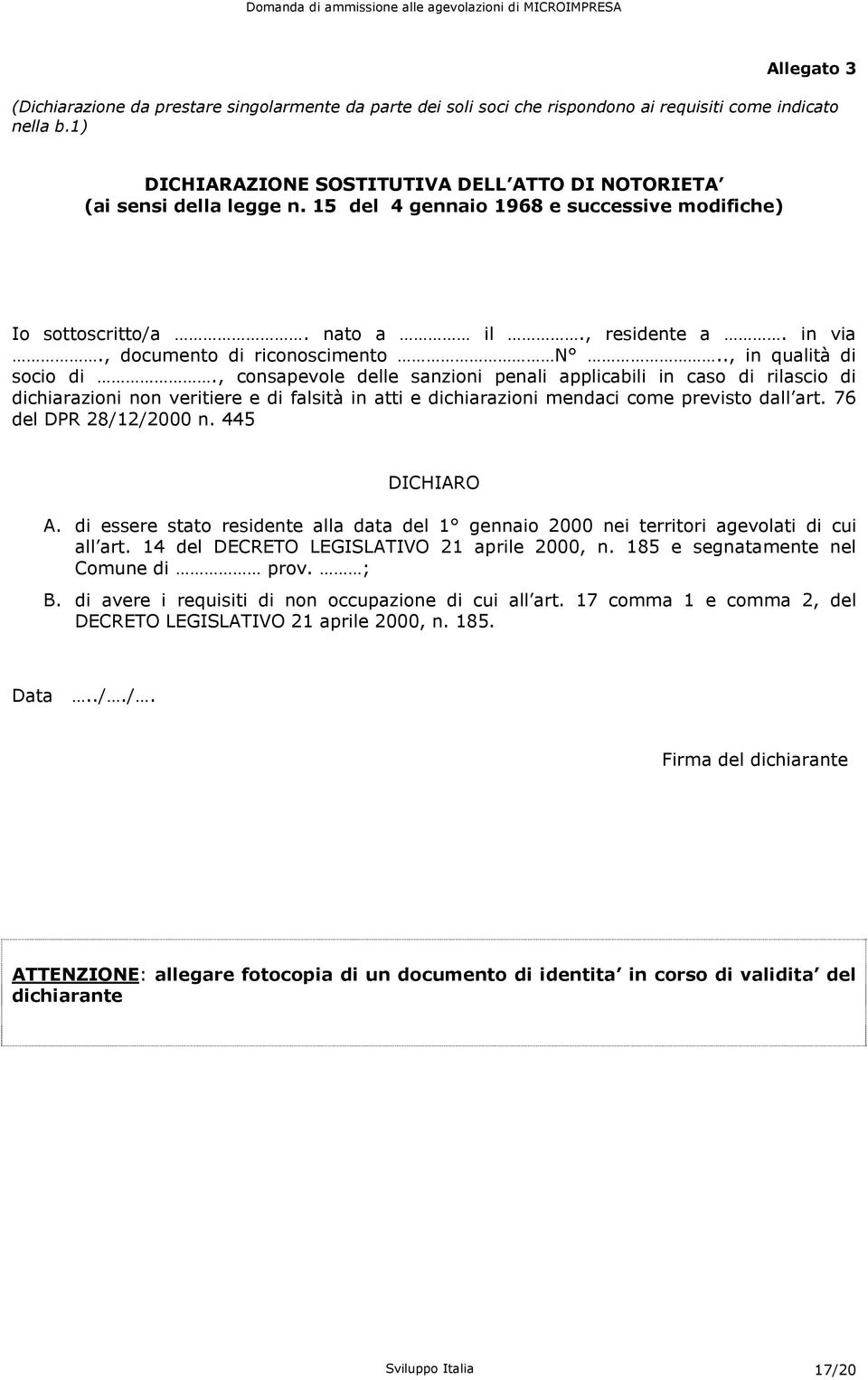 , documento di riconoscimento N.., in qualità di socio di.