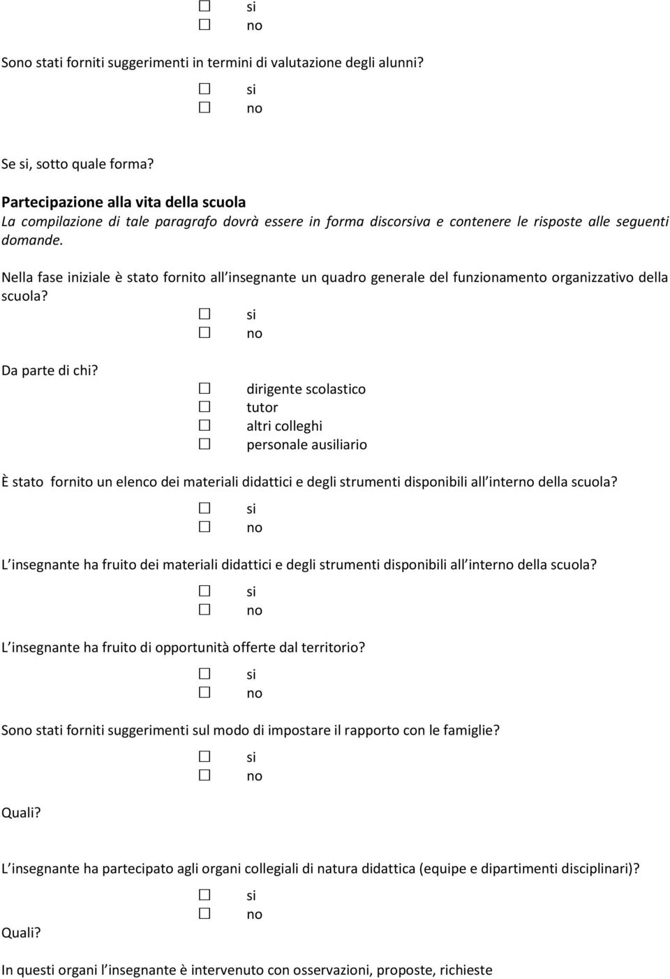 quadro generale del funzionamento organizzativo della scuola? Da parte di chi?