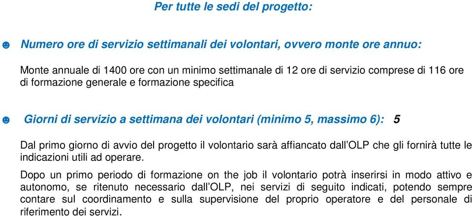 dall OLP che gli fornirà tutte le indicazioni utili ad operare.