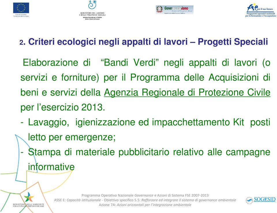 Agenzia Regionale di Protezione Civile per l esercizio 2013.