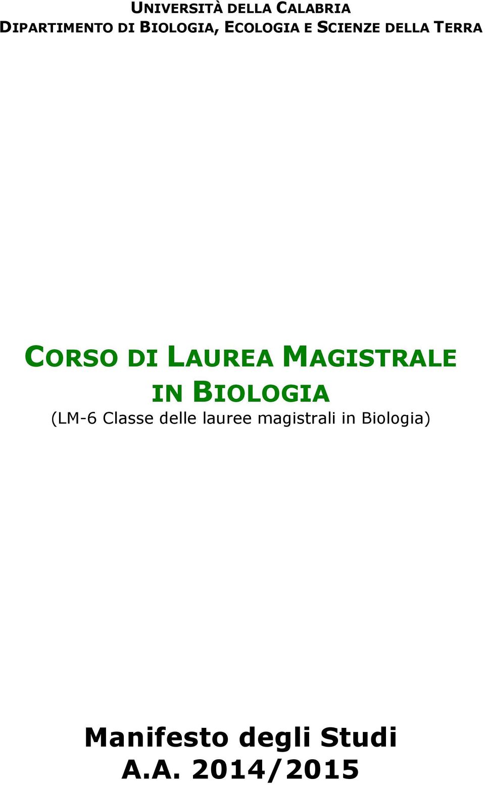 MAGISTRALE IN BIOLOGIA (LM-6 Classe delle lauree