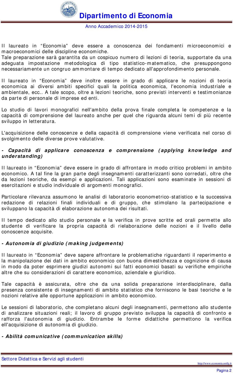 congruo ammontare di tempo dedicato all'approfondimento personale.