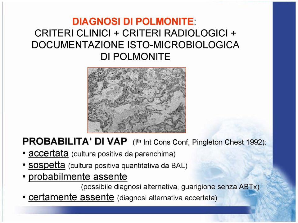 positiva quantitativa da BAL) probabilmente assente (possibile diagnosi alternativa, guarigione