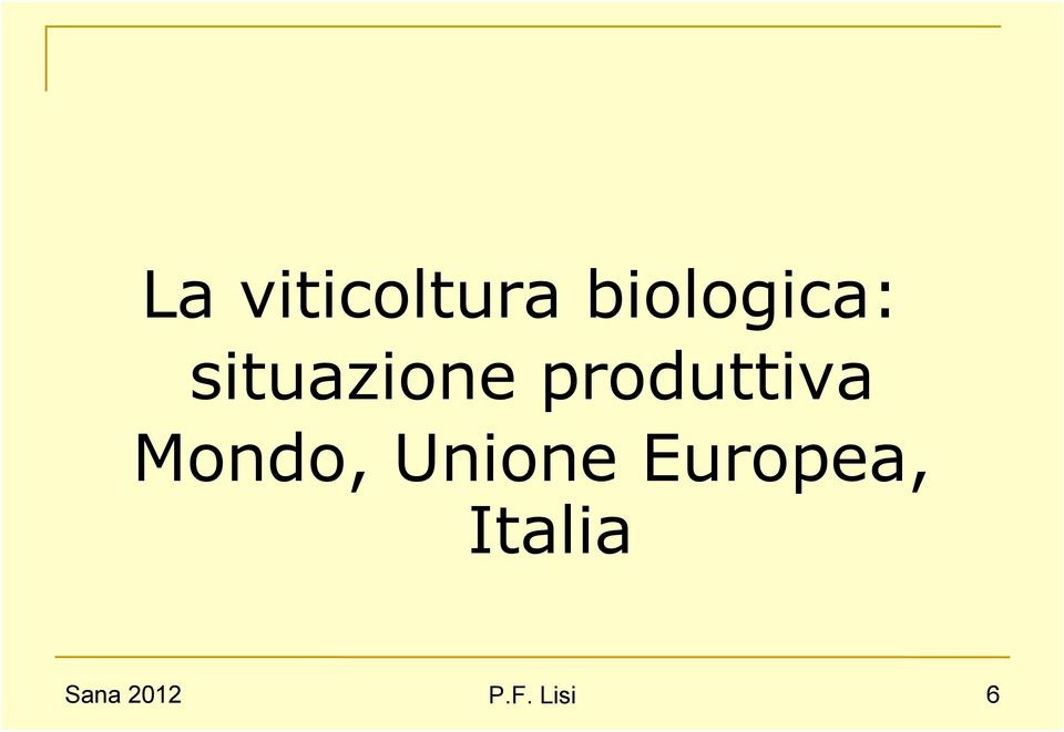 produttiva Mondo, Unione