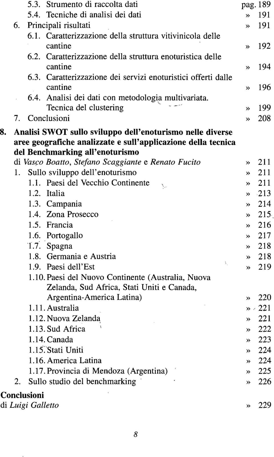 Tecnica del clustenng 7. Conclusioni 8.