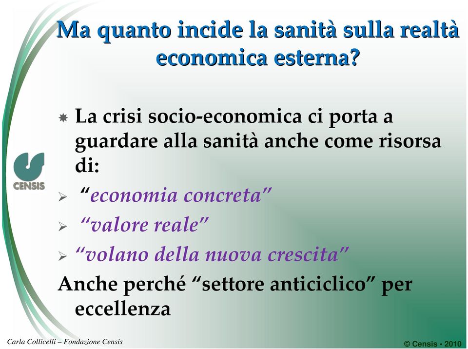 come risorsa di: economia concreta valore reale volano della