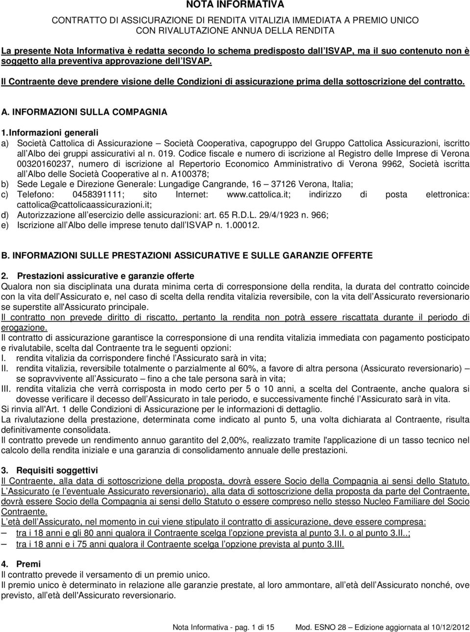 A. INFORMAZIONI SULLA COMPAGNIA 1.