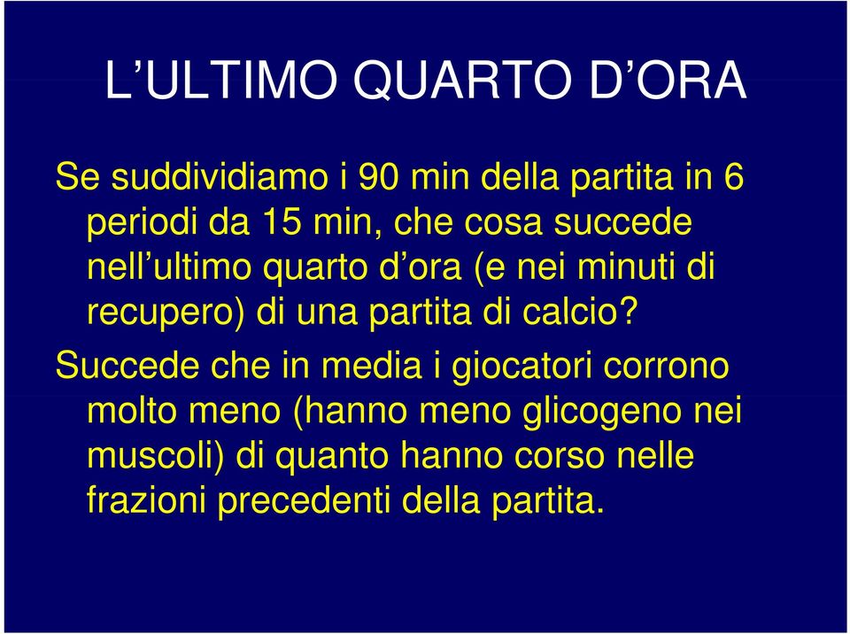 partita di calcio?