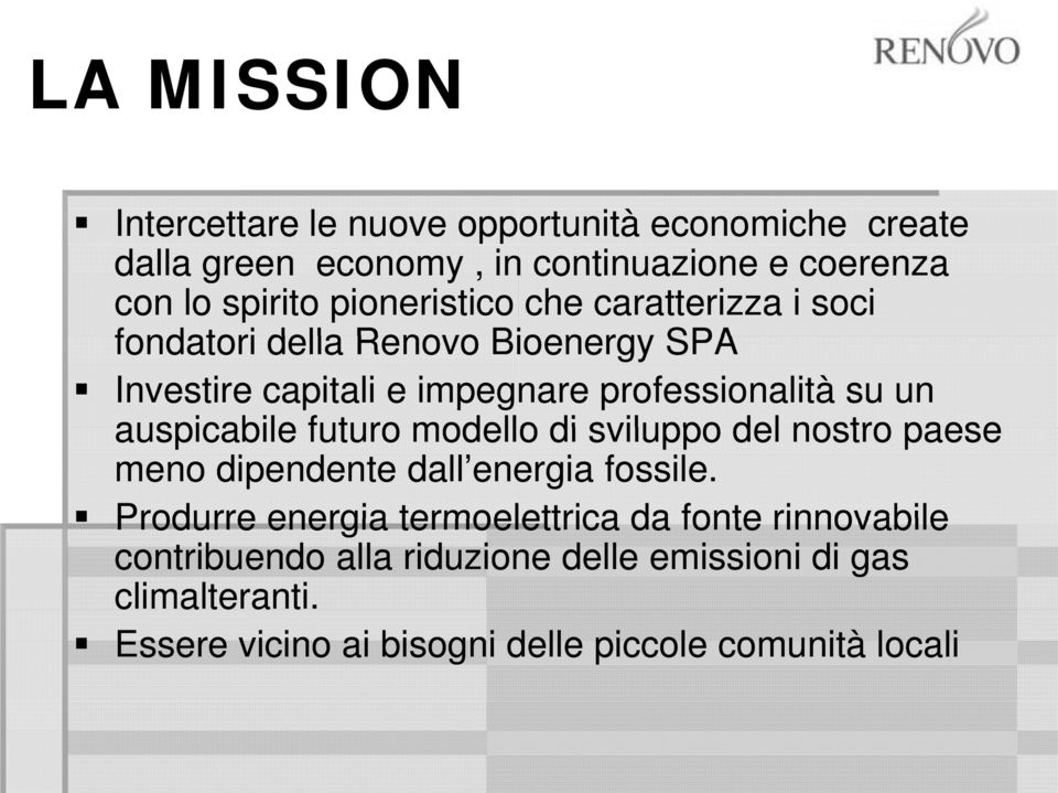 auspicabile futuro modello di sviluppo del nostro paese meno dipendente dall energia fossile.