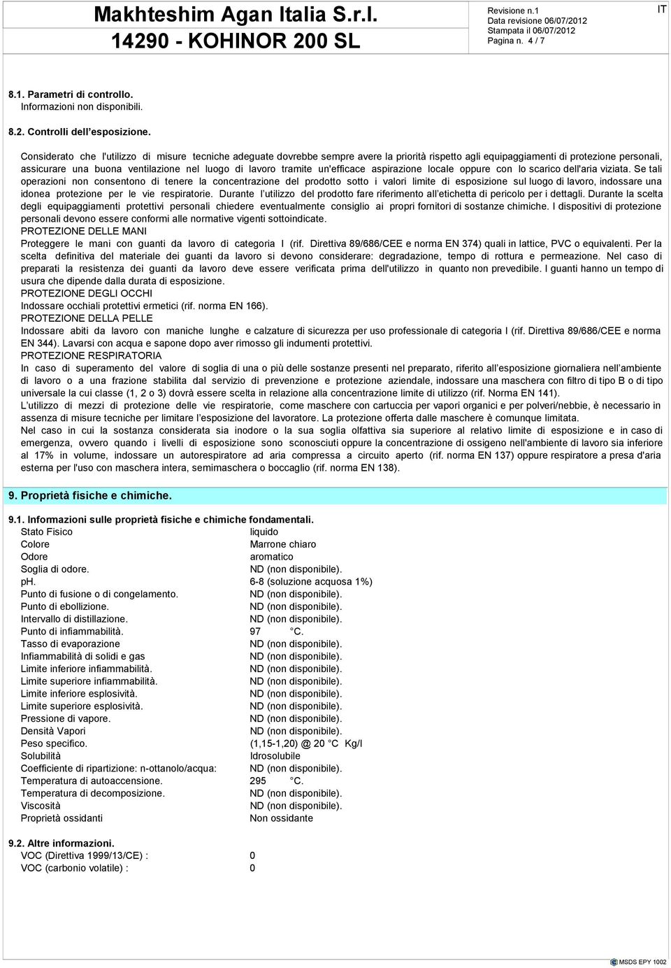 tramite un'efficace aspirazione locale oppure con lo scarico dell'aria viziata.