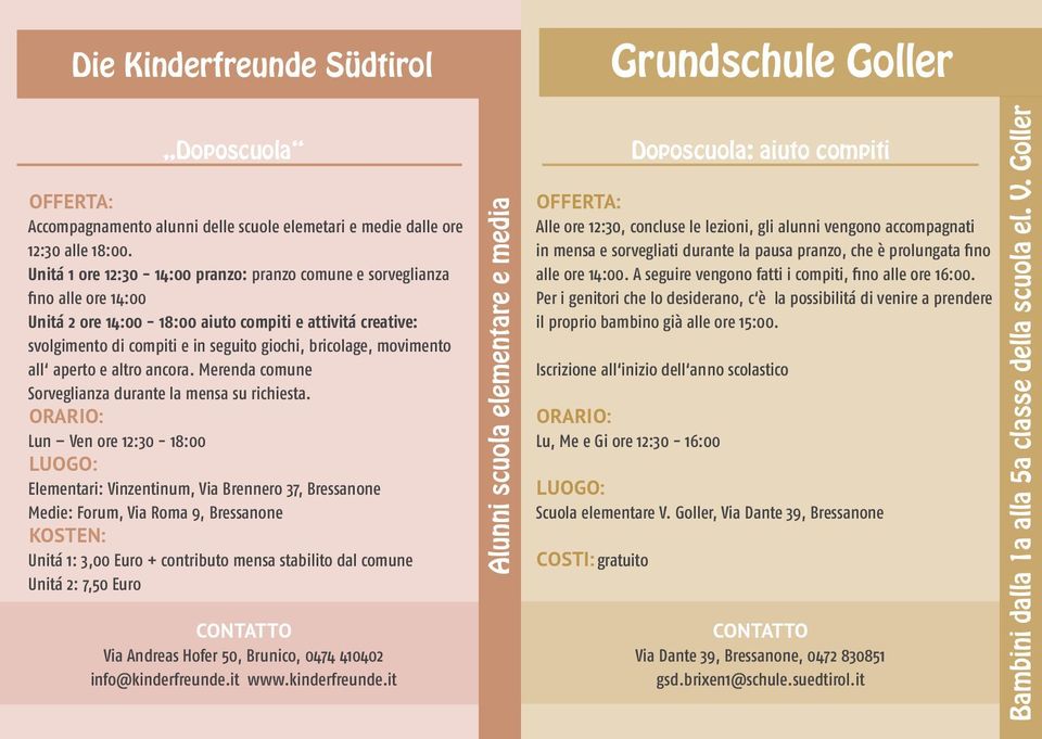 movimento all aperto e altro ancora. Merenda comune Sorveglianza durante la mensa su richiesta.