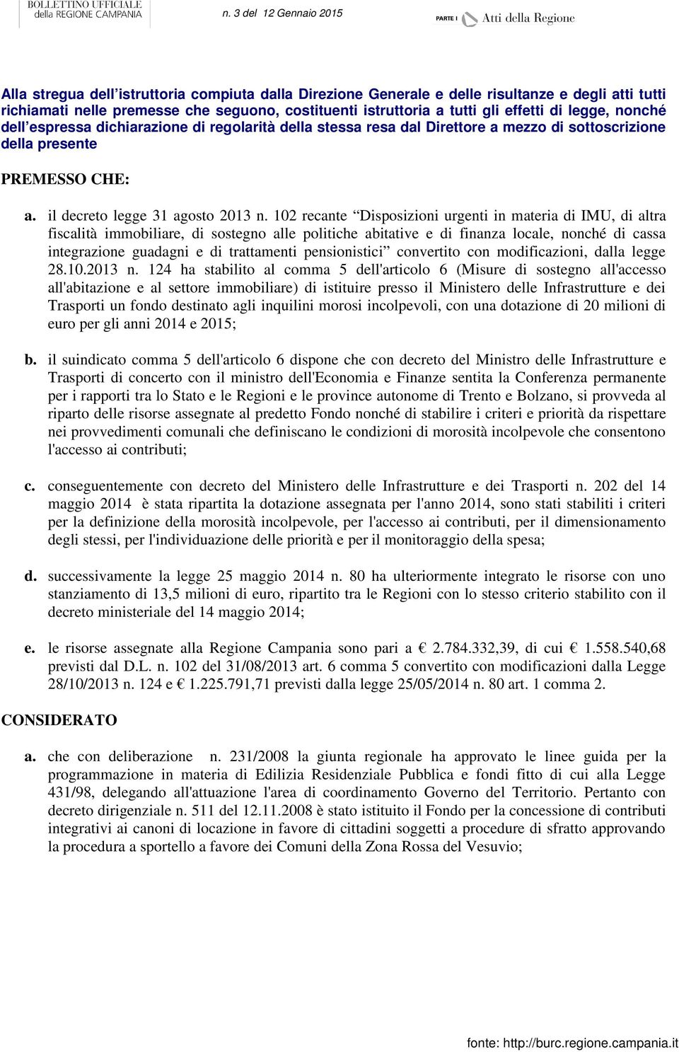 102 recante Disposizioni urgenti in materia di IMU, di altra fiscalità immobiliare, di sostegno alle politiche abitative e di finanza locale, nonché di cassa integrazione guadagni e di trattamenti