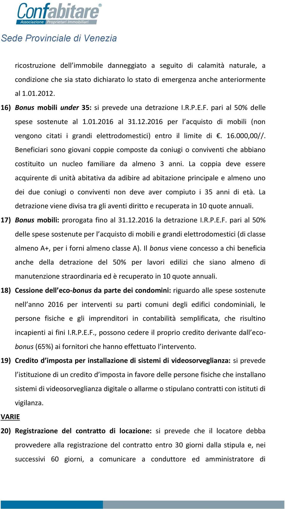 2016 per l acquisto di mobili (non vengono citati i grandi elettrodomestici) entro il limite di. 16.000,00//.