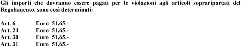 Regolamento, sono così determinati: Art.