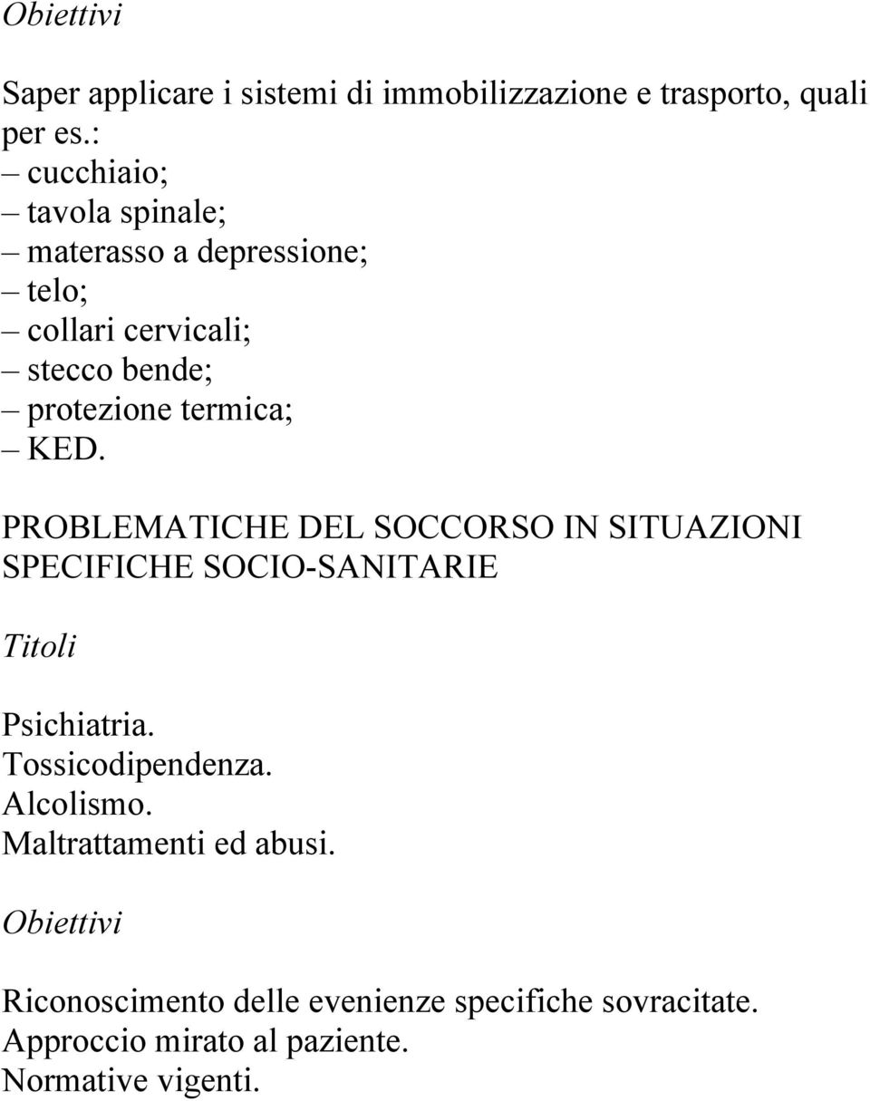 termica; KED. PROBLEMATICHE DEL SOCCORSO IN SITUAZIONI SPECIFICHE SOCIO-SANITARIE Psichiatria.