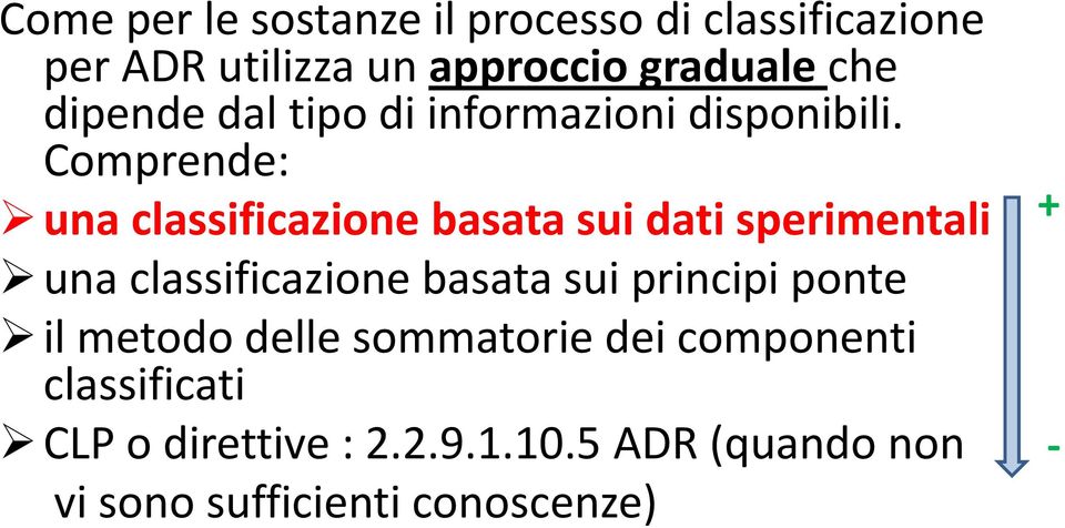 Comprende: una classificazione basata sui dati sperimentali una classificazione basata sui